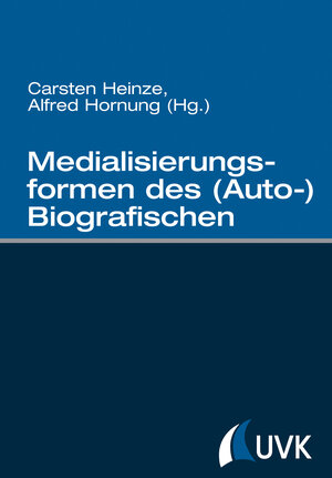 Buchcover Medialisierungsformen des (Auto-)Biografischen  | EAN 9783744505758 | ISBN 3-7445-0575-8 | ISBN 978-3-7445-0575-8