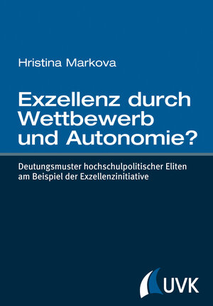 Buchcover Exzellenz durch Wettbewerb und Autonomie? | Hristina Markova | EAN 9783744506748 | ISBN 3-7445-0674-6 | ISBN 978-3-7445-0674-8