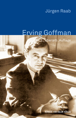 Buchcover Erving Goffman | Jürgen Raab | EAN 9783744506854 | ISBN 3-7445-0685-1 | ISBN 978-3-7445-0685-4
