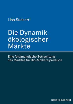 Buchcover Die Dynamik ökologischer Märkte | Lisa Suckert | EAN 9783744508742 | ISBN 3-7445-0874-9 | ISBN 978-3-7445-0874-2