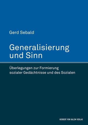 Buchcover Generalisierung und Sinn | Gerd Sebald | EAN 9783744508865 | ISBN 3-7445-0886-2 | ISBN 978-3-7445-0886-5