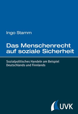 Buchcover Das Menschenrecht auf soziale Sicherheit | Ingo Stamm | EAN 9783744509329 | ISBN 3-7445-0932-X | ISBN 978-3-7445-0932-9