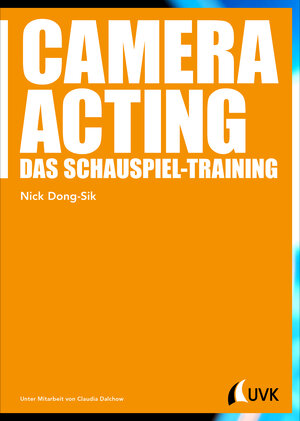 Buchcover Camera Acting | Nick Dong-Sik | EAN 9783744509800 | ISBN 3-7445-0980-X | ISBN 978-3-7445-0980-0