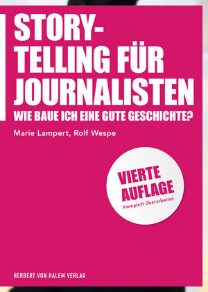 Buchcover Storytelling für Journalisten | Marie Lampert | EAN 9783744509930 | ISBN 3-7445-0993-1 | ISBN 978-3-7445-0993-0