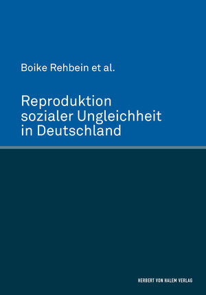 Buchcover Reproduktion sozialer Ungleichheit in Deutschland | Boike Rehbein | EAN 9783744509954 | ISBN 3-7445-0995-8 | ISBN 978-3-7445-0995-4