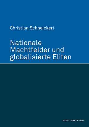 Buchcover Nationale Machtfelder und globalisierte Eliten | Christian Schneickert | EAN 9783744509992 | ISBN 3-7445-0999-0 | ISBN 978-3-7445-0999-2