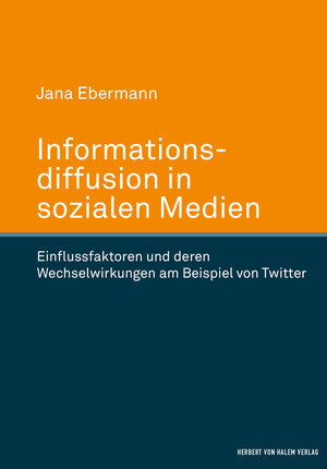 Buchcover Informationsdiffusion in sozialen Medien | Jana Ebermann | EAN 9783744510615 | ISBN 3-7445-1061-1 | ISBN 978-3-7445-1061-5