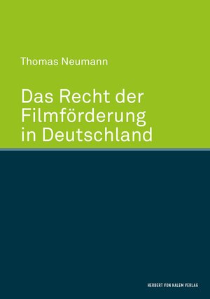 Buchcover Das Recht der Filmförderung in Deutschland | Thomas Neumann | EAN 9783744510851 | ISBN 3-7445-1085-9 | ISBN 978-3-7445-1085-1