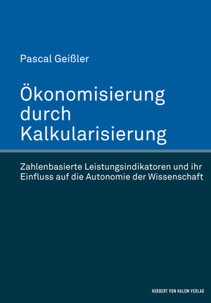 Buchcover Ökonomisierung durch Kalkularisierung | Pascal Geißler | EAN 9783744510868 | ISBN 3-7445-1086-7 | ISBN 978-3-7445-1086-8