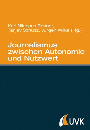 Buchcover Journalismus zwischen Autonomie und Nutzwert  | EAN 9783744511346 | ISBN 3-7445-1134-0 | ISBN 978-3-7445-1134-6