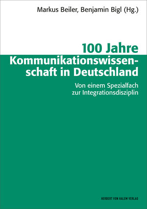 Buchcover 100 Jahre Kommunikationswissenschaft in Deutschland  | EAN 9783744511438 | ISBN 3-7445-1143-X | ISBN 978-3-7445-1143-8