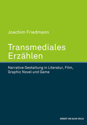 Buchcover Transmediales Erzählen | Joachim Friedmann | EAN 9783744511469 | ISBN 3-7445-1146-4 | ISBN 978-3-7445-1146-9