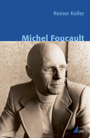 Buchcover Michel Foucault | Reiner Keller | EAN 9783744516174 | ISBN 3-7445-1617-2 | ISBN 978-3-7445-1617-4