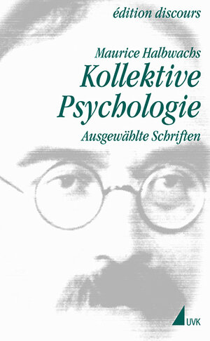 Buchcover Kollektive Psychologie | Maurice Halbwachs | EAN 9783744518475 | ISBN 3-7445-1847-7 | ISBN 978-3-7445-1847-5