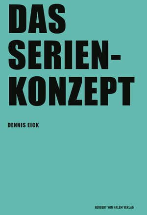 Buchcover Das Serienkonzept | Dennis Eick | EAN 9783744519434 | ISBN 3-7445-1943-0 | ISBN 978-3-7445-1943-4