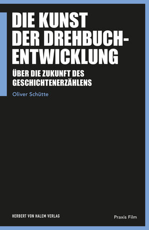 Buchcover Die Kunst der Drehbuchentwicklung | Oliver Schütte | EAN 9783744519847 | ISBN 3-7445-1984-8 | ISBN 978-3-7445-1984-7