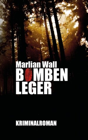 Buchcover Bombenleger | Marlian Wall | EAN 9783744800242 | ISBN 3-7448-0024-5 | ISBN 978-3-7448-0024-2