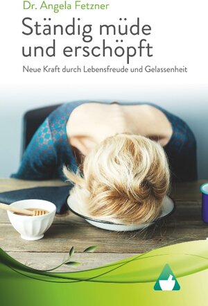 Buchcover Ständig müde und erschöpft - Neue Kraft durch Lebensfreude und Gelassenheit | Angela Fetzner | EAN 9783744800419 | ISBN 3-7448-0041-5 | ISBN 978-3-7448-0041-9