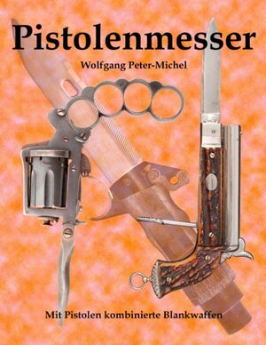 Buchcover Pistolenmesser | Wolfgang Peter-Michel | EAN 9783744801942 | ISBN 3-7448-0194-2 | ISBN 978-3-7448-0194-2