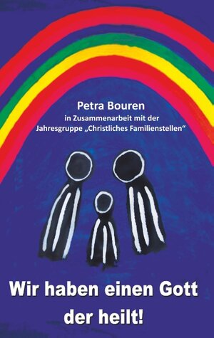 Buchcover Wir haben einen Gott der heilt! | Petra Bouren | EAN 9783744810173 | ISBN 3-7448-1017-8 | ISBN 978-3-7448-1017-3