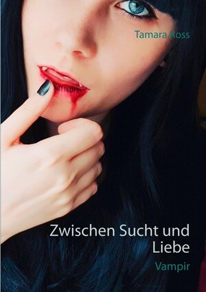 Buchcover Zwischen Sucht und Liebe | Tamara Ross | EAN 9783744811781 | ISBN 3-7448-1178-6 | ISBN 978-3-7448-1178-1