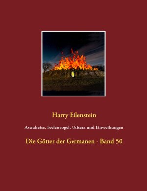 Buchcover Astralreise, Seelenvogel, Utiseta und Einweihungen | Harry Eilenstein | EAN 9783744812597 | ISBN 3-7448-1259-6 | ISBN 978-3-7448-1259-7