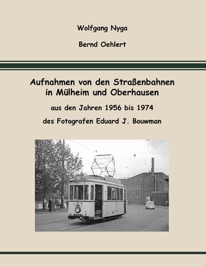 Buchcover Aufnahmen von den Straßenbahnen in Mülheim und Oberhausen | Wolfgang Nyga | EAN 9783744814416 | ISBN 3-7448-1441-6 | ISBN 978-3-7448-1441-6