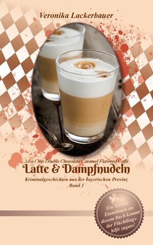 Buchcover Latte & Dampfnudeln | Veronika Lackerbauer | EAN 9783744816687 | ISBN 3-7448-1668-0 | ISBN 978-3-7448-1668-7