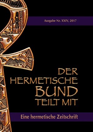 Buchcover Der hermetische Bund teilt mit: 24 | Johannes H. von Hohenstätten | EAN 9783744817370 | ISBN 3-7448-1737-7 | ISBN 978-3-7448-1737-0