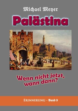 Buchcover Palästina - Wenn nicht jetzt, wann dann? | Michael Meyer | EAN 9783744819893 | ISBN 3-7448-1989-2 | ISBN 978-3-7448-1989-3