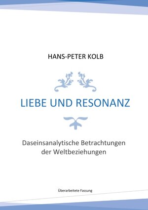 Buchcover Liebe und Resonanz | Hans-Peter Kolb | EAN 9783744820035 | ISBN 3-7448-2003-3 | ISBN 978-3-7448-2003-5