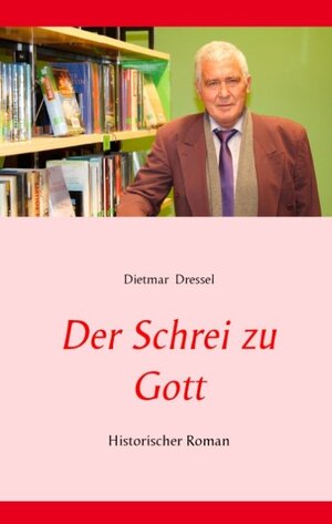 Buchcover Der Schrei zu Gott | Dietmar Dressel | EAN 9783744820707 | ISBN 3-7448-2070-X | ISBN 978-3-7448-2070-7