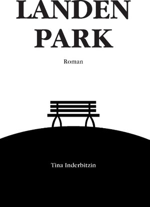 Buchcover Landenpark | Tina Inderbitzin | EAN 9783744822046 | ISBN 3-7448-2204-4 | ISBN 978-3-7448-2204-6