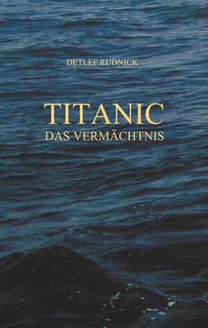 Buchcover Titanic | Detlef Rudnick | EAN 9783744822497 | ISBN 3-7448-2249-4 | ISBN 978-3-7448-2249-7