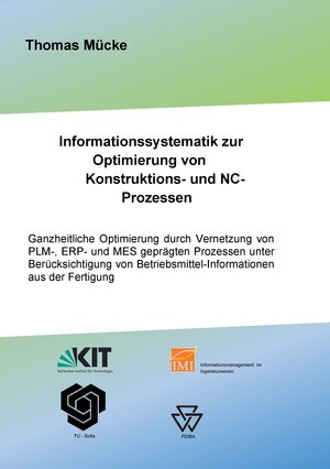 Buchcover Informationssystematik zur Optimierung von Konstruktions- und NC-Prozessen | Thomas Mücke | EAN 9783744822602 | ISBN 3-7448-2260-5 | ISBN 978-3-7448-2260-2