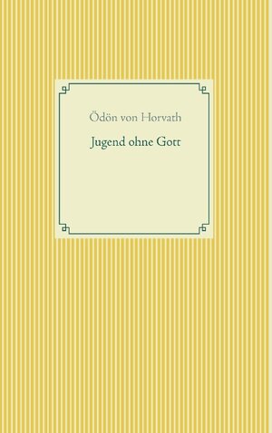Buchcover Jugend ohne Gott | Ödön von Horvath | EAN 9783744830072 | ISBN 3-7448-3007-1 | ISBN 978-3-7448-3007-2