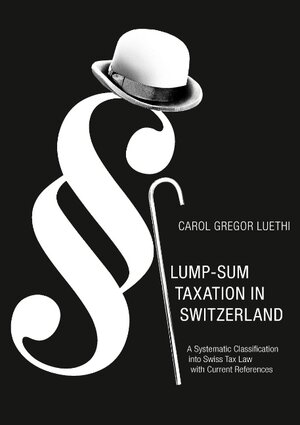 Buchcover Lump-Sum Taxation in Switzerland | Carol Gregor Luethi | EAN 9783744830096 | ISBN 3-7448-3009-8 | ISBN 978-3-7448-3009-6