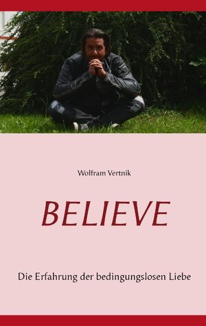 Buchcover Believe | Wolfram Vertnik | EAN 9783744831215 | ISBN 3-7448-3121-3 | ISBN 978-3-7448-3121-5