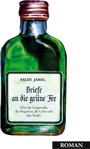 Buchcover Briefe an die grüne Fee | Salih Jamal | EAN 9783744832809 | ISBN 3-7448-3280-5 | ISBN 978-3-7448-3280-9