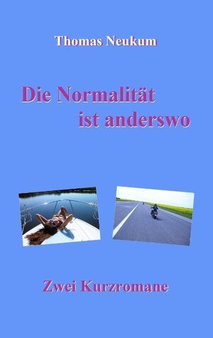 Buchcover Die Normalität ist anderswo | Thomas Neukum | EAN 9783744833165 | ISBN 3-7448-3316-X | ISBN 978-3-7448-3316-5