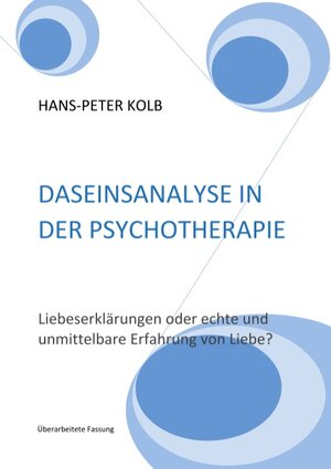 Buchcover Daseinsanalyse in der Psychotherapie | Hans-Peter Kolb | EAN 9783744833318 | ISBN 3-7448-3331-3 | ISBN 978-3-7448-3331-8
