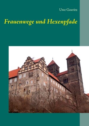Buchcover Frauenwege und Hexenpfade | Uwe Goeritz | EAN 9783744833646 | ISBN 3-7448-3364-X | ISBN 978-3-7448-3364-6