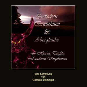 Buchcover Zwischen Brauchtum und Aberglaube | Gabriele Steininger | EAN 9783744833998 | ISBN 3-7448-3399-2 | ISBN 978-3-7448-3399-8
