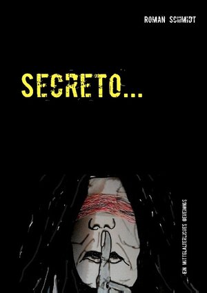 Buchcover Secreto ... | Roman Schmidt | EAN 9783744834940 | ISBN 3-7448-3494-8 | ISBN 978-3-7448-3494-0