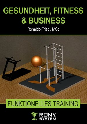 Buchcover Gesundheit, Fitness & Business | Ronaldo Friedl | EAN 9783744835855 | ISBN 3-7448-3585-5 | ISBN 978-3-7448-3585-5