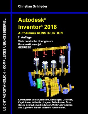 Buchcover Autodesk Inventor 2018 - Aufbaukurs Konstruktion | Christian Schlieder | EAN 9783744836890 | ISBN 3-7448-3689-4 | ISBN 978-3-7448-3689-0