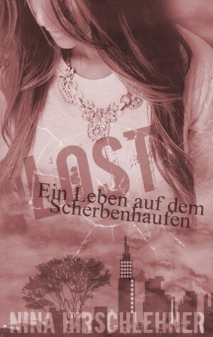 Buchcover Ein Leben auf dem Scherbenhaufen | Nina Hirschlehner | EAN 9783744837194 | ISBN 3-7448-3719-X | ISBN 978-3-7448-3719-4