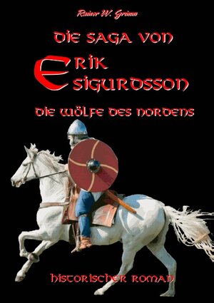 Buchcover Die Saga von Erik Sigurdsson | Rainer W. Grimm | EAN 9783744837422 | ISBN 3-7448-3742-4 | ISBN 978-3-7448-3742-2