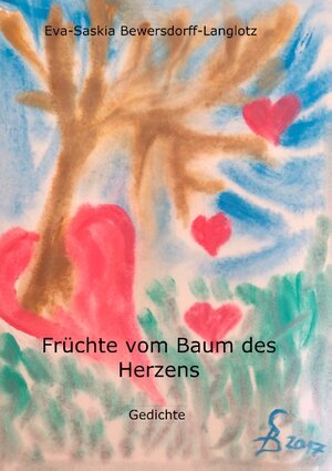 Buchcover Früchte vom Baum des Herzens | Eva-Saskia Bewersdorff-Langlotz | EAN 9783744838009 | ISBN 3-7448-3800-5 | ISBN 978-3-7448-3800-9