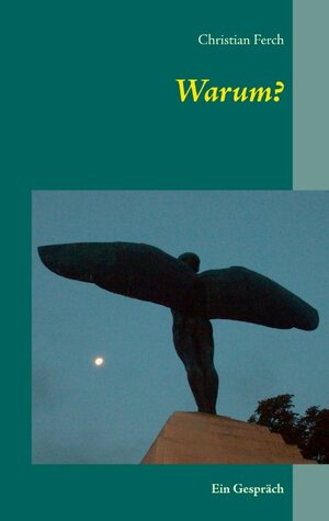 Buchcover Warum? | Christian Ferch | EAN 9783744838078 | ISBN 3-7448-3807-2 | ISBN 978-3-7448-3807-8